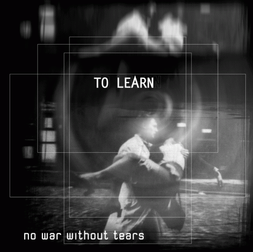 To Learn : No War without Tears